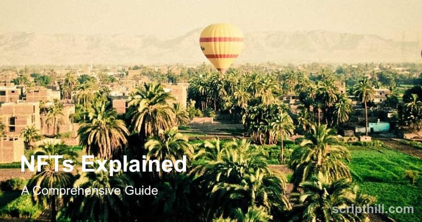 NFTs Explained: A Comprehensive Guide to Non-Fungible Tokens